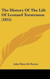 Cover image for The History of the Life of Leonard Torstenson (1855)