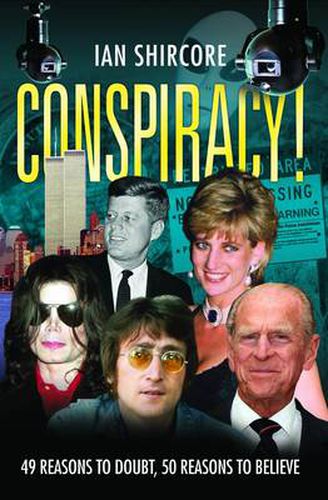 Cover image for Conspiracy!: 49 Reasons to Doubt, 50 Reasons to Believe.