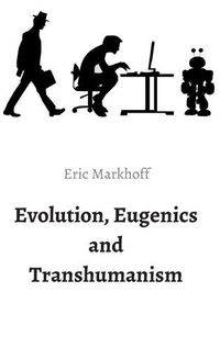 Cover image for Evolution, Eugenics and Transhumanism