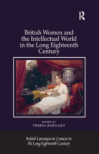 Cover image for British Women and the Intellectual World in the Long Eighteenth Century