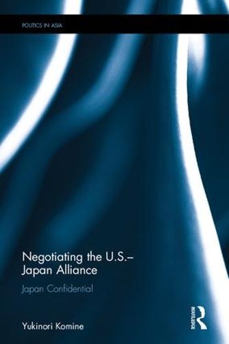 Cover image for Negotiating the U.S.-Japan Alliance: Japan Confidential