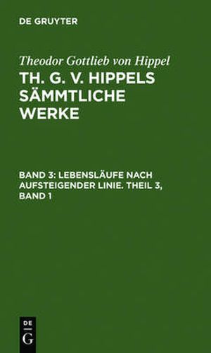 Lebenslaufe Nach Aufsteigender Linie. Theil 3, Band 1