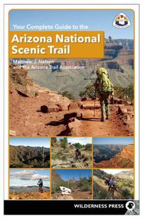 Cover image for Your Complete Guide to the Arizona National Scenic Trail