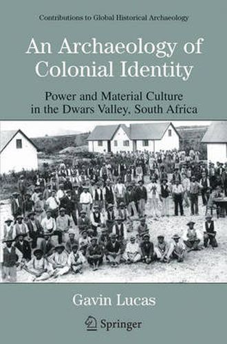 Cover image for An Archaeology of Colonial Identity: Power and Material Culture in the Dwars Valley, South Africa