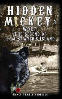 Cover image for Hidden Mickey 3: Wolf! The Legend of Tom Sawyer's Island