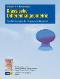 Cover image for Klassische Differentialgeometrie: Eine Einfuhrung in die Riemannsche Geometrie