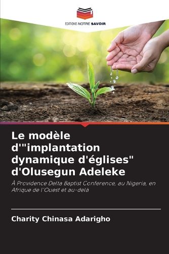Cover image for Le modele d'"implantation dynamique d'eglises" d'Olusegun Adeleke