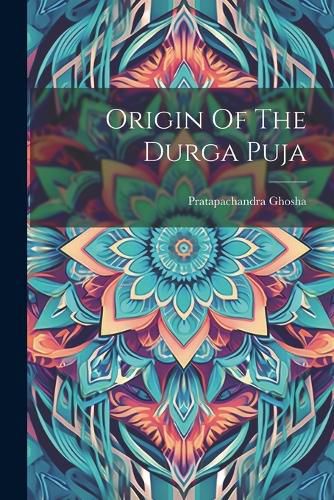 Cover image for Origin Of The Durga Puja