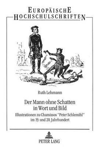 Cover image for Der Mann Ohne Schatten in Wort Und Bild: Illustrationen Zu Chamissos -Peter Schlemihl- Im 19. Und 20. Jahrhundert