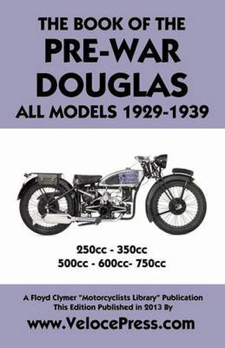 Cover image for Book of the Pre-War Douglas All Models 1929-1939