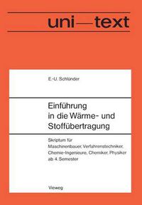 Cover image for Einfuhrung in Die Warme- Und Stoffubertragung: Skriptum Fur Maschinenbauer, Verfahrenstechniker, Chemie-Ingenieure, Chemiker, Physiker AB 4. Semester