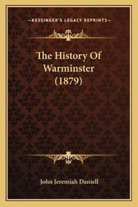 Cover image for The History of Warminster (1879)