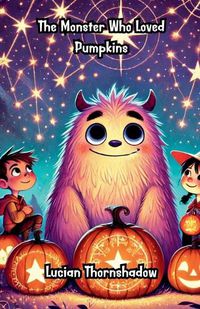 Cover image for The Monster who Loved Pumpkins