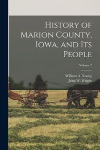 Cover image for History of Marion County, Iowa, and its People; Volume 2