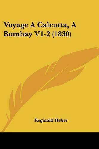 Voyage a Calcutta, a Bombay V1-2 (1830)