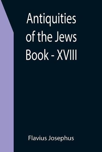 Cover image for Antiquities of the Jews; Book - XVIII