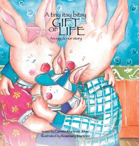 Cover image for A Tiny Itsy Bitsy Gift of Life, an Egg Donor Story for Boys