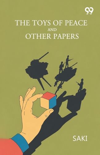 Cover image for The Toys Of Peace And Other Papers