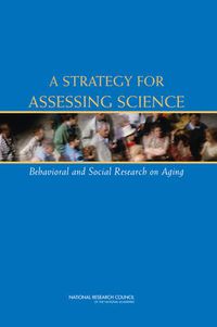 Cover image for A Strategy for Assessing Science: Behavioral and Social Research on Aging