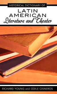 Cover image for Historical Dictionary of Latin American Literature and Theater