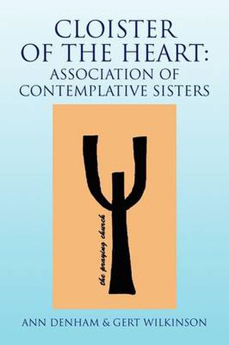 Cover image for Cloister of the Heart: Association of Contemplative Sisters