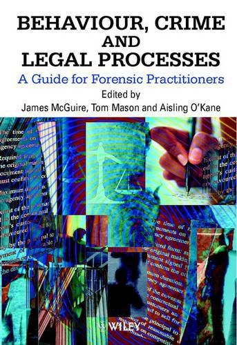 Behaviour, Crime and Legal Processes: A Guide for Forensic Practitioners