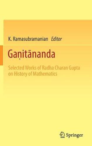 Cover image for Ganitananda: Selected Works of Radha Charan Gupta on History of Mathematics