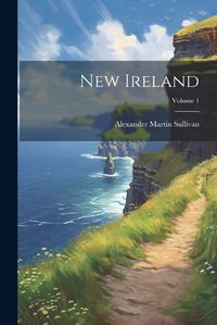 Cover image for New Ireland; Volume 1