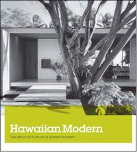 Cover image for Hawaiian Modern: The Architecture of Vladimir Ossipoff