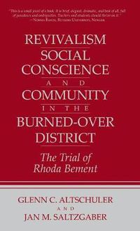 Cover image for Revivalism, Social Conscience and Community in the Burned-over District: Trial of Rhoda Bement