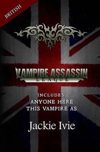 Cover image for Vampire Assassin League, British: This Vampire As & Anyone Here