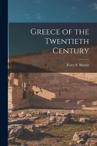 Cover image for Greece of the Twentieth Century