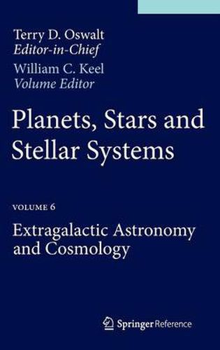 Planets, Stars and Stellar Systems: Volume 6: Extragalactic Astronomy and Cosmology