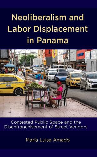 Cover image for Neoliberalism and Labor Displacement in Panama