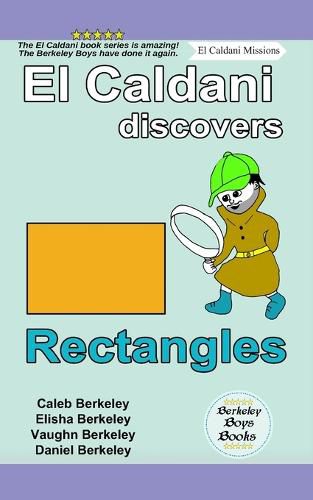 El Caldani Discovers Rectangles (Berkeley Boys Books - El Caldani Missions)