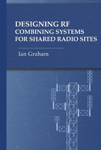 Cover image for Designing RF Combining Systems for Shared Radio Sites