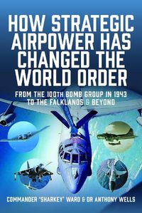 Cover image for How Strategic Airpower has Changed the World Order