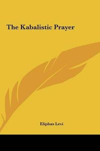 Cover image for The Kabalistic Prayer