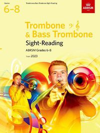 Cover image for Sight-Reading for Trombone (bass clef and treble clef) and Bass Trombone, ABRSM Grades 6-8, from 2023