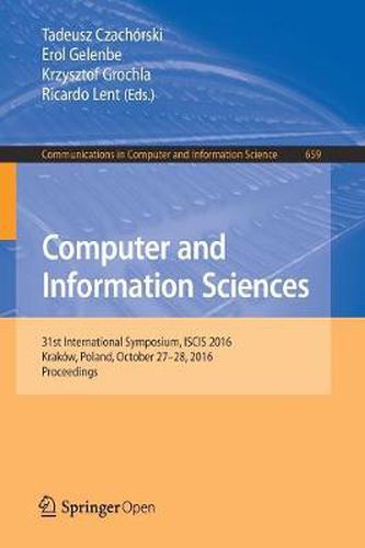 Cover image for Computer and Information Sciences: 31st International Symposium, ISCIS 2016, Krakow, Poland, October 27-28, 2016, Proceedings