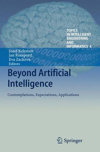 Cover image for Beyond Artificial Intelligence: Contemplations, Expectations, Applications