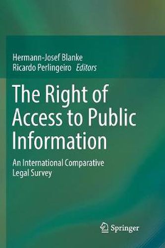 Cover image for The Right of Access to Public Information: An International Comparative Legal Survey