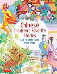 Cover image for Chinese Children's Favorite Stories: Fables, Myths and Fairy Tales