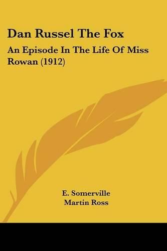 Dan Russel the Fox: An Episode in the Life of Miss Rowan (1912)