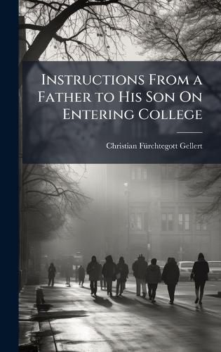 Cover image for Instructions From a Father to His Son On Entering College