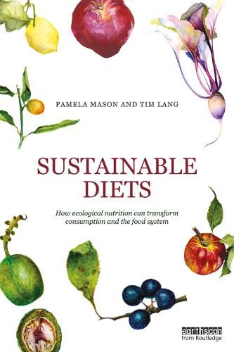 Cover image for Sustainable Diets: How Ecological Nutrition Can Transform Consumption and the Food System