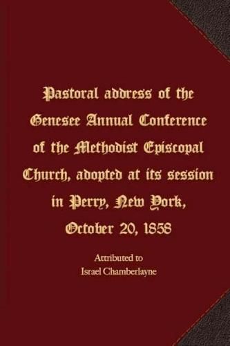 Cover image for Pastoral address of the Genesee Annual Conference of the Methodist Episcopal Church