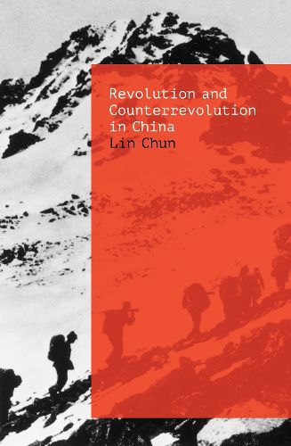 Cover image for Revolution and Counterrevolution in China: The Paradoxes of Chinese Struggle