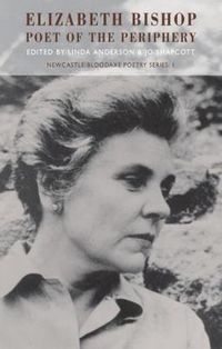 Cover image for Elizabeth Bishop: Poet of the Periphery