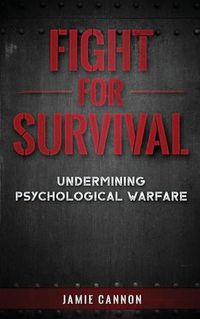 Cover image for Fight for Survival: Undermining Psychological Warfare